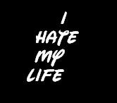 I HaTe My LiFe - foto