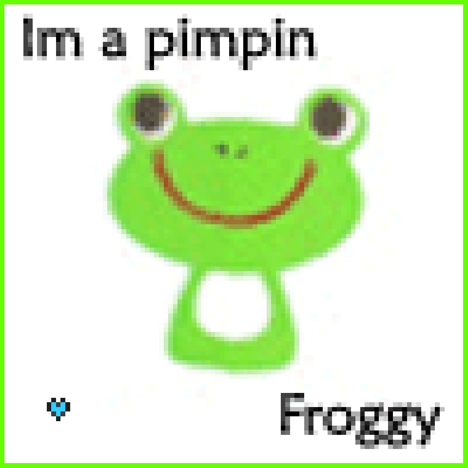 pimpin GREEN froggy B)