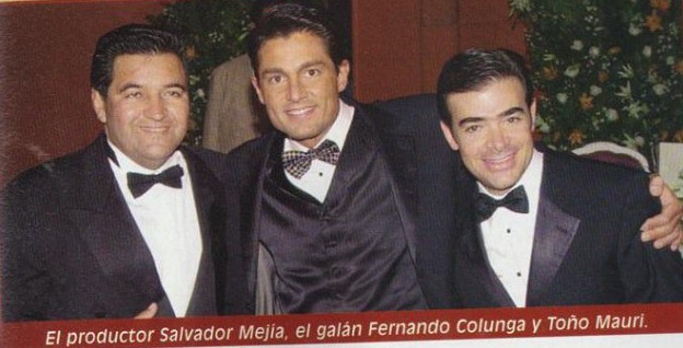 Salvador Mejia, Fernando Colunga, Tono Mauri