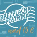 BREZPLAČNA POŠNINA PRI NAKUPU NAD 15e